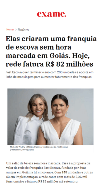 Exame - Elas criaram uma franquia de escova sem hora marcada em Goiás. Hoje, a rede fatura R$ 82 milhões.